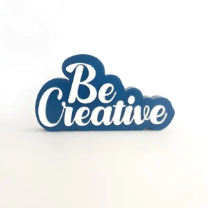 Be creative