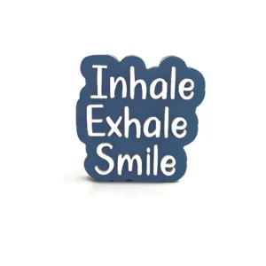 Inhale,exhale,smile