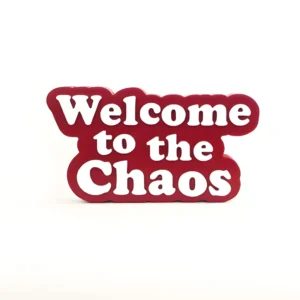 welcome to the chaos