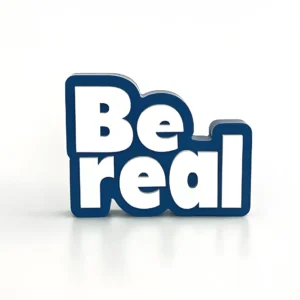 Be real