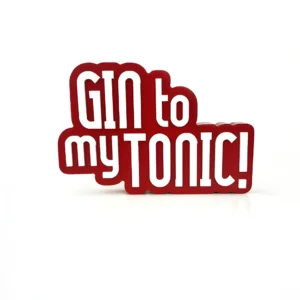 Gin to my Tonic!