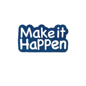 Make it happen