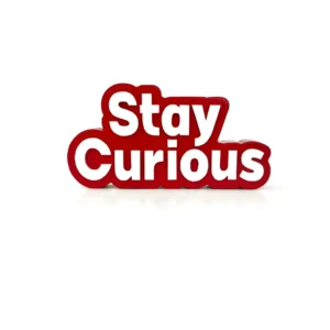 Stay Curious